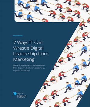 7 Ways IT Can Wrestle Digital Leadership from Marketing