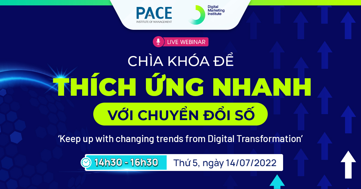 LIVE WEBINAR: CHÌA KHÓA ĐỂ THÍCH ỨNG NHANH VỚI CHUYỂN ĐỔI SỐ (14/07/2022)